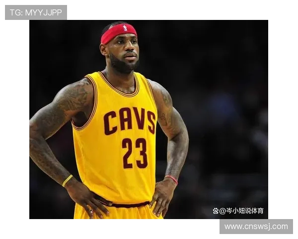 勒布朗詹姆斯以无与伦比的领导力引领球队再创辉煌征程